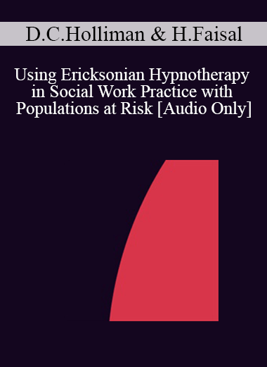 [Audio] IC04 Short Course 33 - Using Ericksonian Hypnotherapy in Social Work Practice with Populations at Risk - Diane Carol Holliman