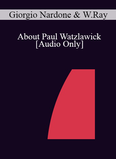 [Audio] IC07 Dialogue 03 - About Paul Watzlawick - Giorgio Nardone