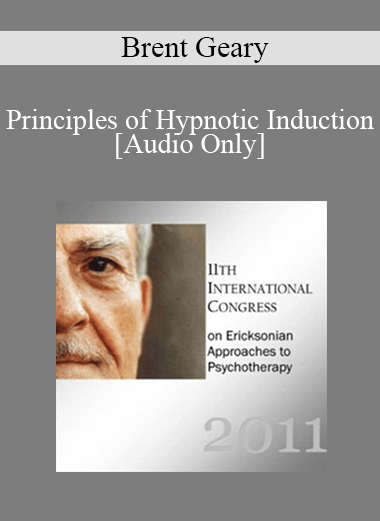 [Audio] IC11 Fundamentals of Hypnosis 01 - Principles of Hypnotic Induction - Brent Geary