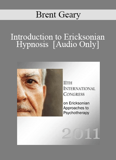 [Audio] IC11 Pre-Conference 01 - Introduction to Ericksonian Hypnosis - Brent Geary