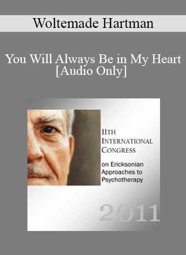 [Audio] IC11 Workshop 26 - You Will Always Be in My Heart: Grief as a Resource in Psychotherapy - Woltemade Hartman