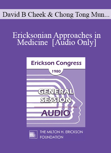 [Audio] IC80 General Session 08 - Ericksonian Approaches in Medicine - David B Cheek