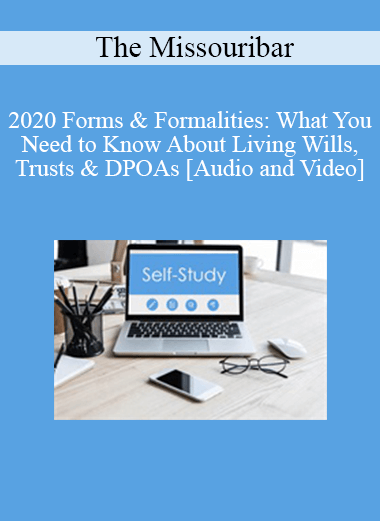 The Missouribar - 2020 Forms & Formalities: What You Need to Know About Living Wills