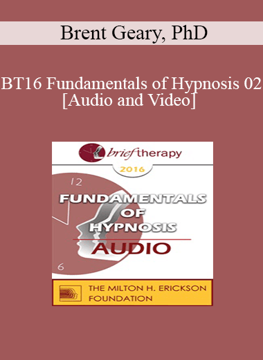 BT16 Fundamentals of Hypnosis 02 - Brent Geary