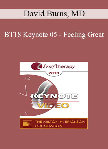 BT18 Keynote 05 - Feeling Great: High-Speed Cognitive Therapy - David Burns