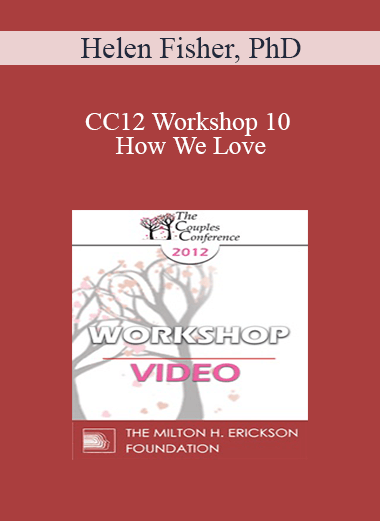 CC12 Workshop 10 - How We Love: How Biology Contributes to Marital Joy