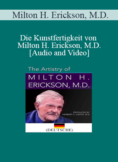 Herbert S. Lustig & Milton H. Erickson - Die Kunstfertigkeit von Milton H. Erickson