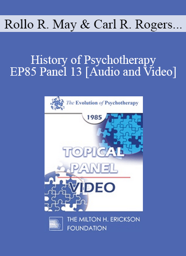 EP85 Panel 13 - History of Psychotherapy - Rollo R. May