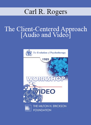 EP85 Workshop 05 - The Client-Centered Approach - Carl R. Rogers