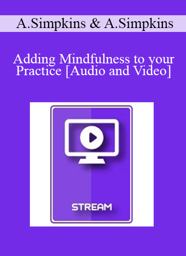 IC15 Clinical Demonstration 06 - Adding Mindfulness to your Practice: Teaching Mindful Skills for Better Self-Regulation - Alexander Simpkins