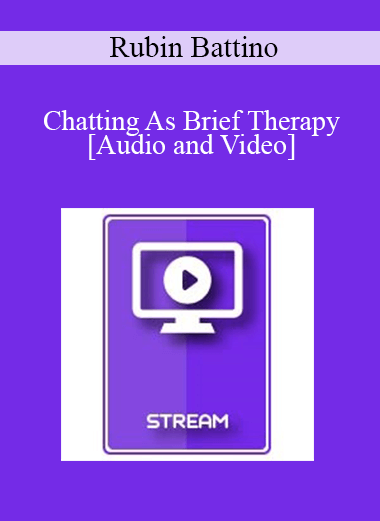 IC15 Clinical Demonstration 21 - Chatting As Brief Therapy - Rubin Battino