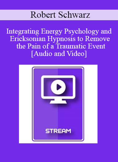 IC15 Clinical Demonstration 22 - Integrating Energy Psychology and Ericksonian Hypnosis to Remove the Pain of a Traumatic Event - Robert Schwarz