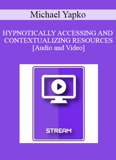 IC94 Clinical Demonstration 05 - HYPNOTICALLY ACCESSING AND CONTEXTUALIZING RESOURCES - Michael Yapko