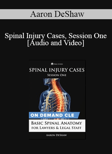 Audio and Video Spinal Injury Cases Session One Basic Spinal Anatomy for Lawyers and Legal Staff | eSy[GB]