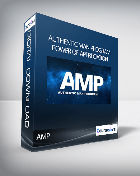 Authentic Man Program (AMP) - Power Of Appreciation