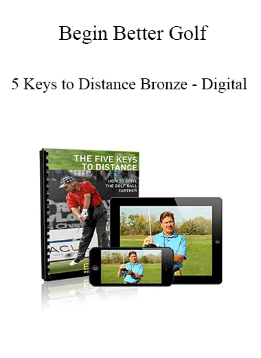 Begin Better Golf - 5 Keys to Distance Bronze - Digital