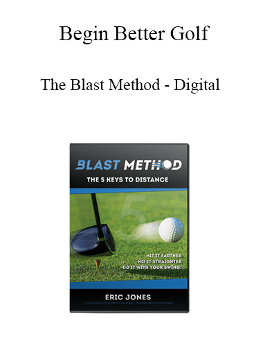 Begin Better Golf - The Blast Method - Digital