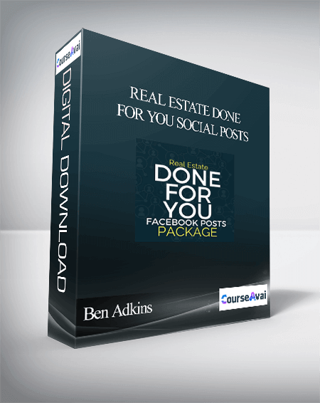 Ben Adkins – Real Estate Done For You Social Posts