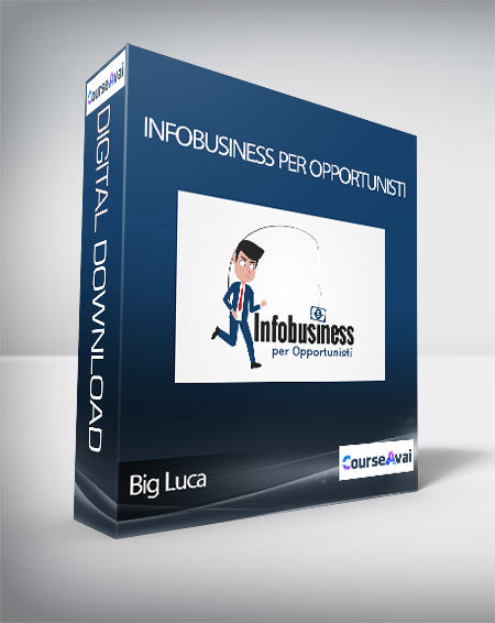 Big Luca - Infobusiness per Opportunisti (Infobusiness per opportunisti di Big Luca)