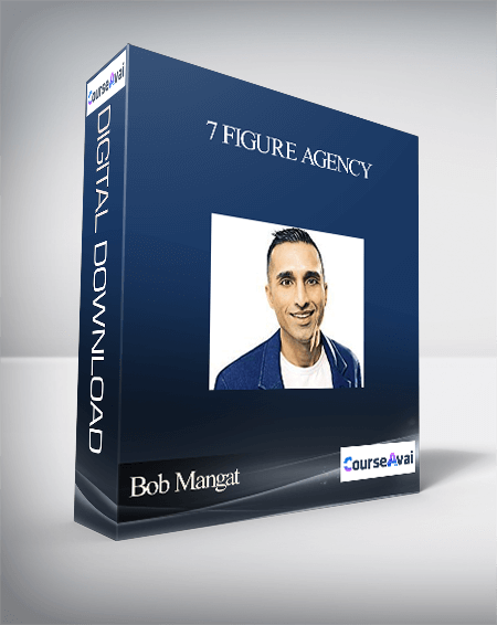 Bob Mangat - 7 Figure Agency