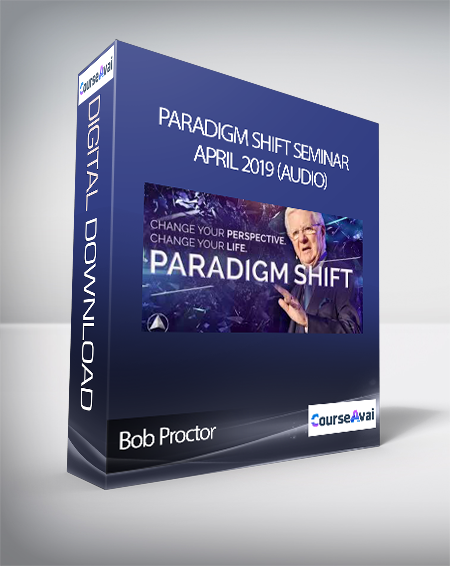 Bob Proctor - Paradigm Shift Seminar April 2019 (Audio)