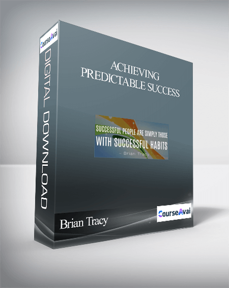 Brian Tracy – Achieving Predictable Success