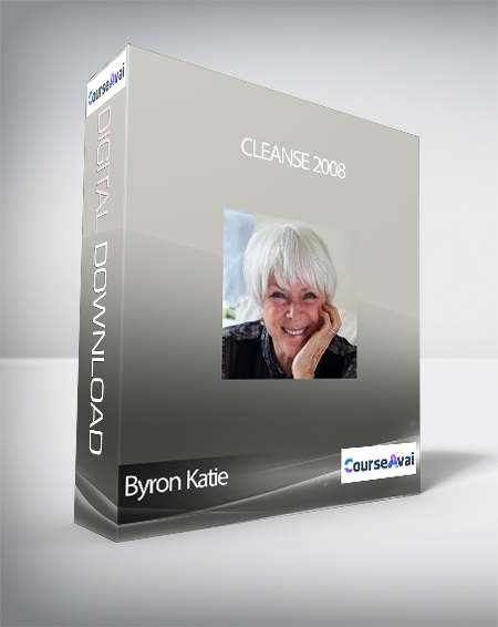 Byron Katie - Cleanse 2008