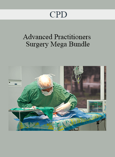 CPD - Advanced Practitioners – Surgery Mega Bundle