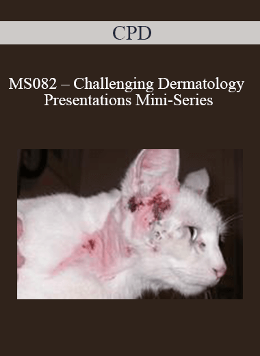 CPD - MS082 – Challenging Dermatology Presentations Mini-Series