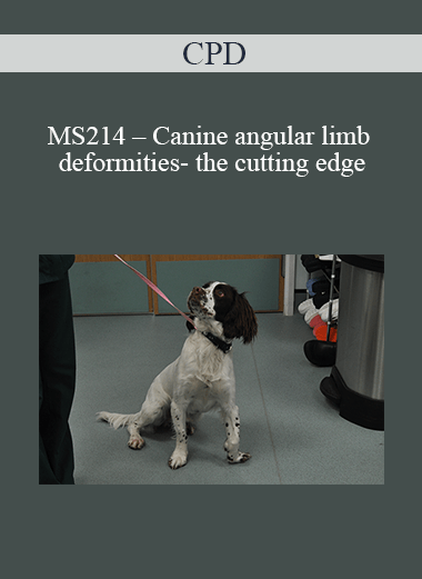 CPD - MS214 – Canine angular limb deformities- the cutting edge