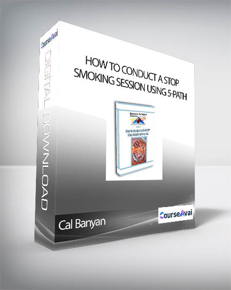 Cal Banyan - How to Conduct a Stop Smoking Session Using 5-Path