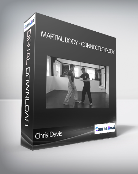Chris Davis - Martial Body - Connected Body