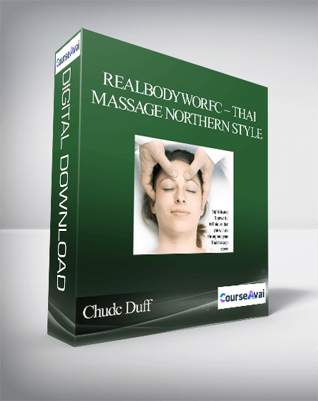 Chudc Duff – RealBodyWorfc – Thai Massage Northern Style