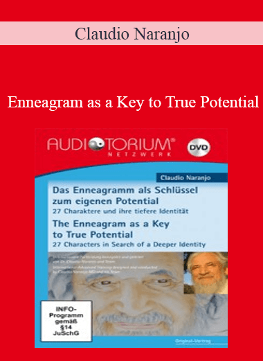 Claudio Naranjo - Enneagram as a Key to True Potential