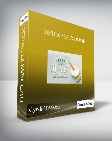 Cyndi O’Meara – Detox Your Home