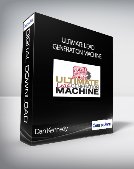 Dan Kennedy – Ultimate Lead Generation Machine