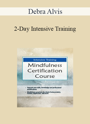 Debra Alvis - 2-Day Intensive Training: Mindfulness Certification Course