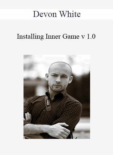 Devon White - Installing Inner Game v 1.0