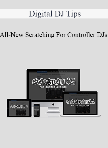 Digital DJ Tips - All-New Scratching For Controller DJs