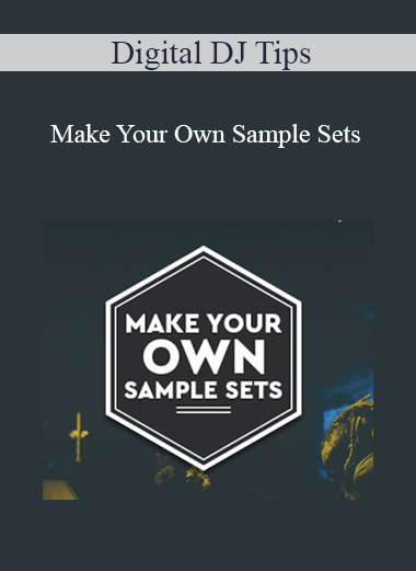 Digital DJ Tips - Make Your Own Sample Sets