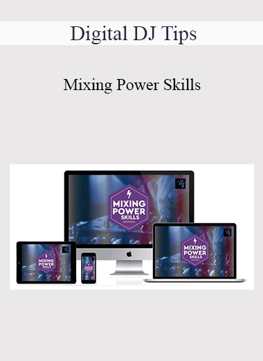 Digital DJ Tips - Mixing Power Skills