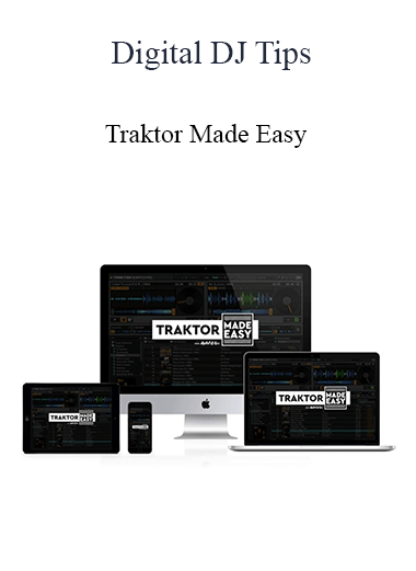 Digital DJ Tips - Traktor Made Easy