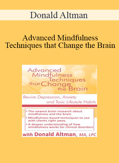 Donald Altman - Advanced Mindfulness Techniques that Change the Brain: Rewire Depression