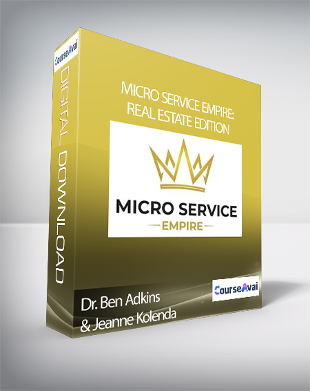 Dr. Ben Adkins & Jeanne Kolenda - Micro Service Empire : Real Estate Edition
