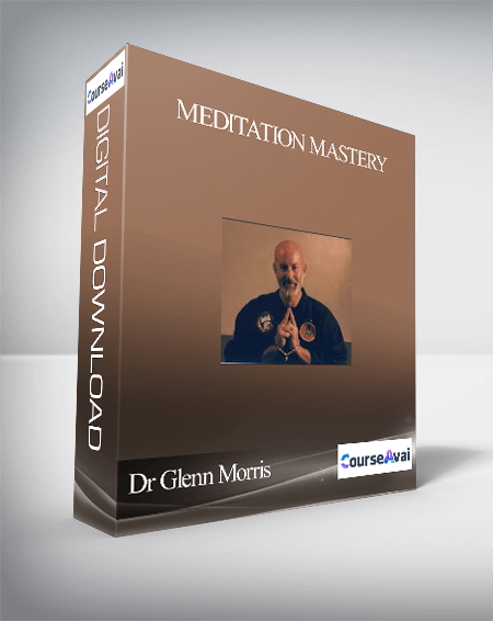 Dr Glenn Morris - Meditation Mastery