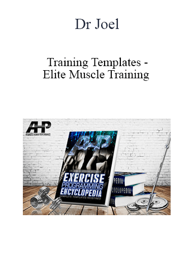 Dr Joel - Training Templates - Elite Muscle Training