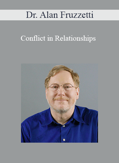Dr. Alan Fruzzetti - Conflict in Relationships