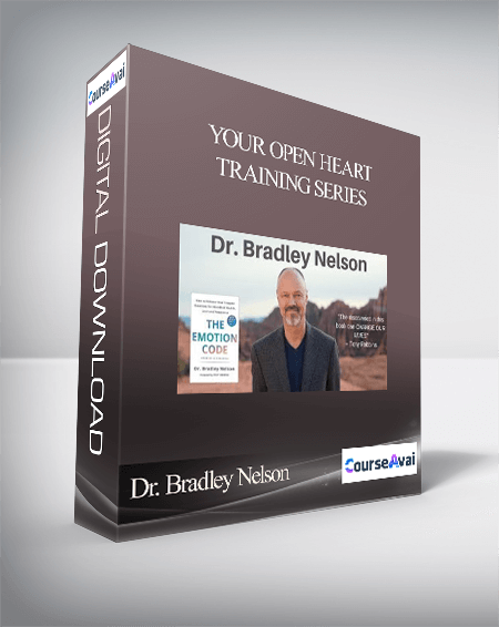 Dr. Bradley Nelson – Your Open Heart Training Series