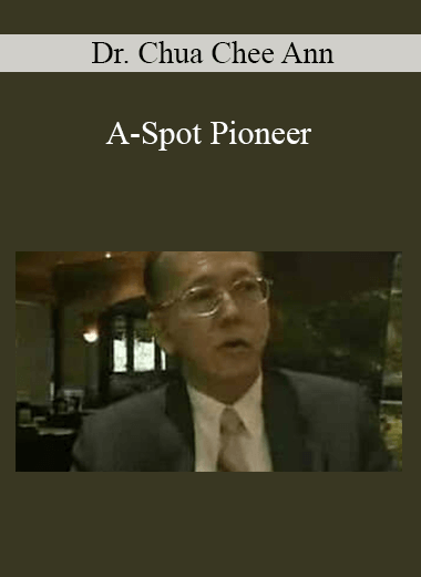 Dr. Chua Chee Ann - A-Spot Pioneer