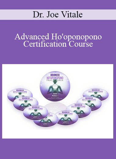 Dr. Joe Vitale - Advanced Ho'oponopono Certification Course
